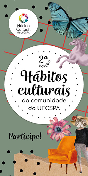 Levantamento dos hábitos culturais da comunidade da UFCSPA - 2 edição